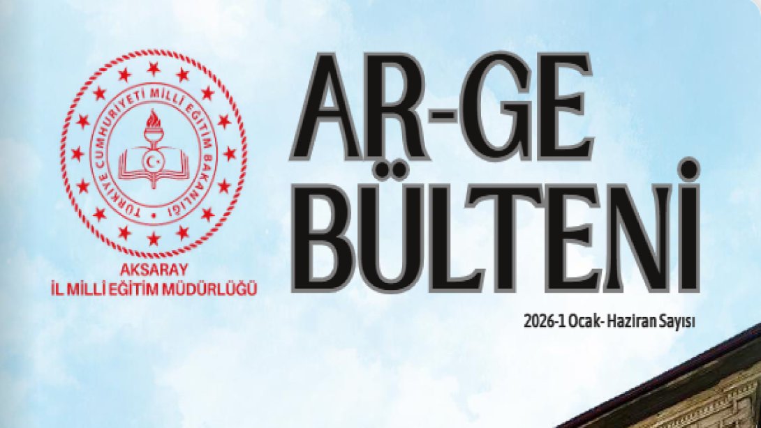AR-GE Bülteni'nin Ocak-Haziran Sayısı Yayımlandı